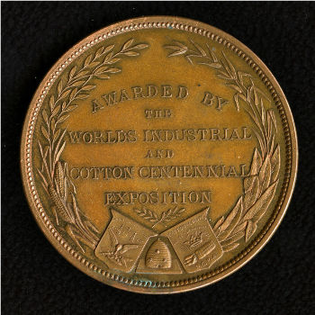 Awarded by the World's Industrial and Cotton Centennial Exposition medal